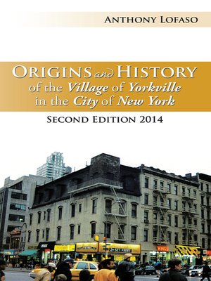 cover image of Origins and History of the Village of Yorkville in the City of New York